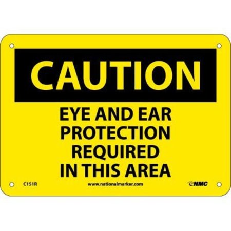 NATIONAL MARKER CO NMC OSHA Sign, Caution Eye & Ear Protection Required In This Area, 7in X 10in, Yellow/Black C151R